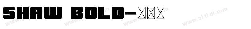 Shaw Bold字体转换